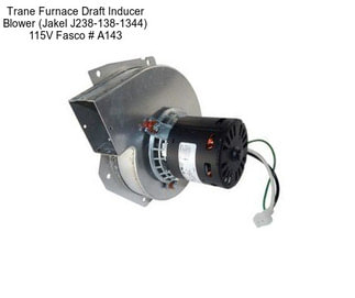 Trane Furnace Draft Inducer Blower (Jakel J238-138-1344) 115V Fasco # A143