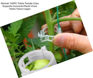 Womail 100PC Trellis Tomato Clips Supports Connects Plants Vines Trellis Twine Cages