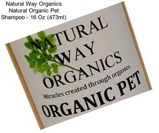 Natural Way Organics Natural Organic Pet Shampoo - 16 Oz (473ml)