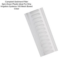Campbell Sediment Filter Spin-Down Plastic Ideal For Drip Irrigation Systems 100 Mesh Boxed Clear