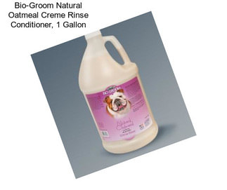 Bio-Groom Natural Oatmeal Creme Rinse Conditioner, 1 Gallon
