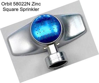 Orbit 58022N Zinc Square Sprinkler