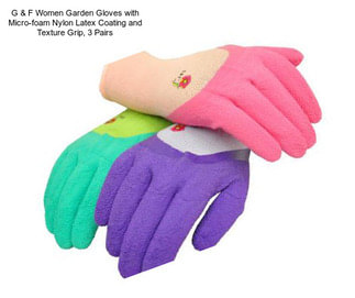 G & F Women Garden Gloves with Micro-foam Nylon Latex Coating and Texture Grip, 3 Pairs