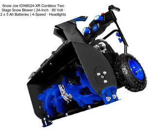 Snow Joe ION8024-XR Cordless Two Stage Snow Blower | 24-Inch · 80 Volt · 2 x 5 Ah Batteries | 4-Speed · Headlights