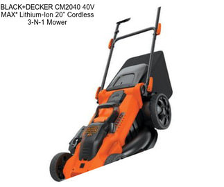 BLACK+DECKER CM2040 40V MAX* Lithium-Ion 20” Cordless 3-N-1 Mower