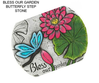 BLESS OUR GARDEN BUTTERFLY STEP STONE