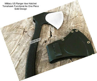 Military US Ranger Axe Hatchet Tomahawk Functional Ax One Piece Solid Design