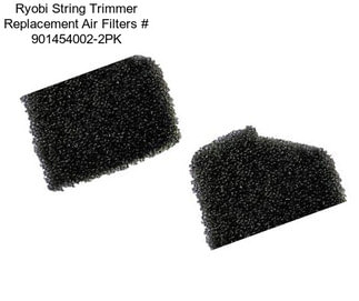 Ryobi String Trimmer Replacement Air Filters # 901454002-2PK