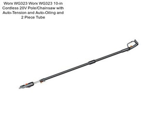 Worx WG323 Worx WG323 10-in Cordless 20V Pole/Chainsaw with Auto-Tension and Auto-Oiling and 2 Piece Tube