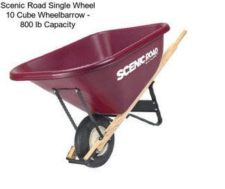 Scenic Road Single Wheel 10 Cube Wheelbarrow - 800 lb Capacity