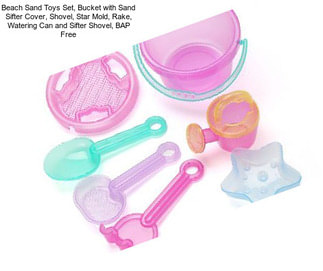 Beach Sand Toys Set, Bucket with Sand Sifter Cover, Shovel, Star Mold, Rake, Watering Can and Sifter Shovel, BAP Free