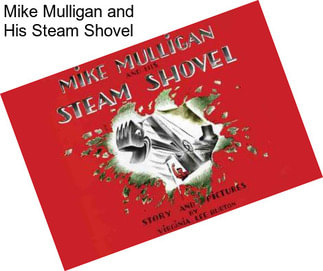 Mike Mulligan and His Steam Shovel