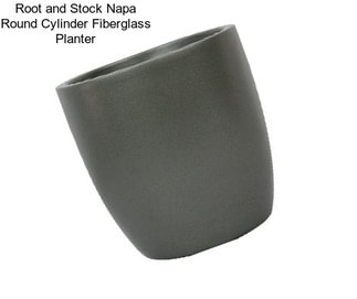 Root and Stock Napa Round Cylinder Fiberglass Planter