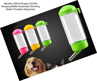 Micelec 350ml Puppy Cat Pet Hanging Bottle Automatic Drinking Water Fountain Dispenser