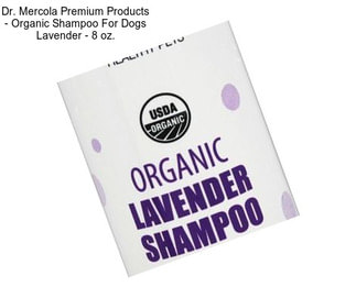 Dr. Mercola Premium Products - Organic Shampoo For Dogs Lavender - 8 oz.