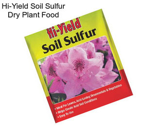 Hi-Yield Soil Sulfur Dry Plant Food