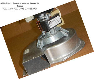 A360 Fasco Furnace Inducer Blower for Trane 7002-3274 7002-2532 D341663P01