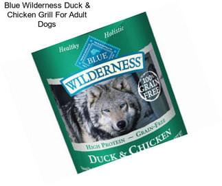 Blue Wilderness Duck & Chicken Grill For Adult Dogs