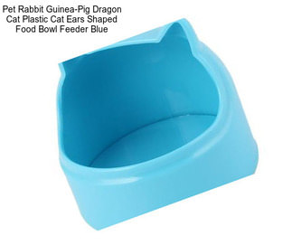 Pet Rabbit Guinea-Pig Dragon Cat Plastic Cat Ears Shaped Food Bowl Feeder Blue