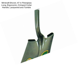 Mintcraft Shovel, 47 in Fiberglass Long, Ergonomic, Crimped Collar Handle, Lacquered and Tumble