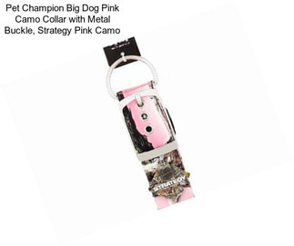 Pet Champion Big Dog Pink Camo Collar with Metal Buckle, Strategy Pink Camo