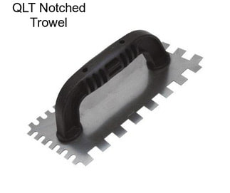 QLT Notched Trowel