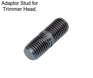 Adaptor Stud for Trimmer Head.