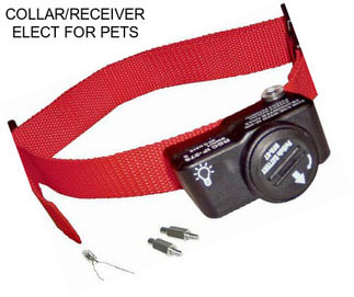 COLLAR/RECEIVER ELECT FOR PETS