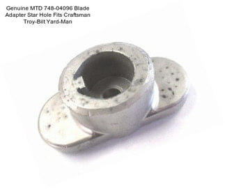 Genuine MTD 748-04096 Blade Adapter Star Hole Fits Craftsman Troy-Bilt Yard-Man