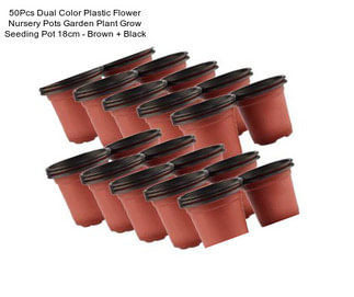 50Pcs Dual Color Plastic Flower Nursery Pots Garden Plant Grow Seeding Pot 18cm - Brown + Black