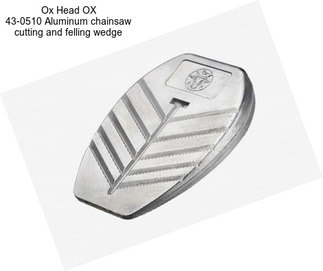 Ox Head OX 43-0510 Aluminum chainsaw cutting and felling wedge