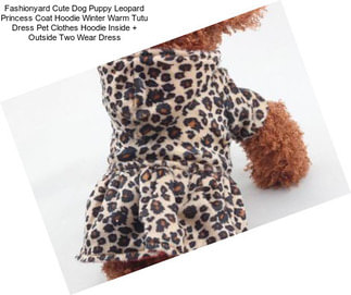 Fashionyard Cute Dog Puppy Leopard Princess Coat Hoodie Winter Warm Tutu Dress Pet Clothes Hoodie Inside + Outside Two Wear Dress