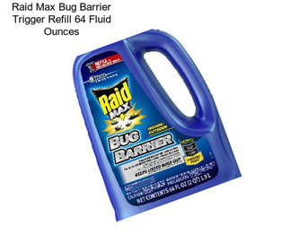 Raid Max Bug Barrier Trigger Refill 64 Fluid Ounces