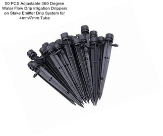 50 PCS Adjustable 360 Degree Water Flow Drip Irrigation Drippers on Stake Emitter Drip System for 4mm/7mm Tube