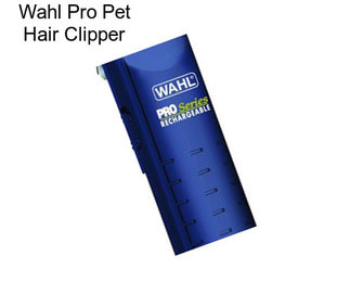 Wahl Pro Pet Hair Clipper