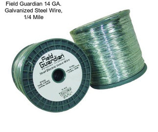 Field Guardian 14 GA. Galvanized Steel Wire, 1/4 Mile