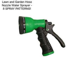 Lawn and Garden Hose Nozzle Water Sprayer - 8 SPRAY PATTERNS!