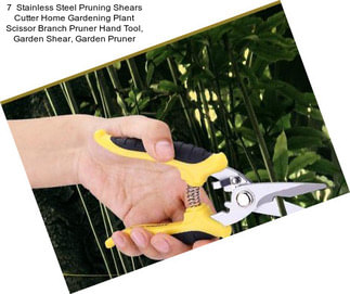 7  Stainless Steel Pruning Shears Cutter Home Gardening Plant Scissor Branch Pruner Hand Tool, Garden Shear, Garden Pruner