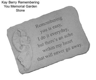 Kay Berry Remembering You Memorial Garden Stone