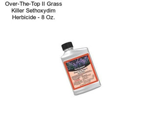 Over-The-Top II Grass Killer Sethoxydim Herbicide - 8 Oz.