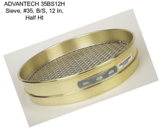 ADVANTECH 35BS12H Sieve, #35, B/S, 12 In, Half Ht