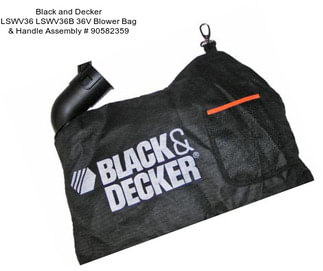 Black and Decker LSWV36 LSWV36B 36V Blower Bag & Handle Assembly # 90582359