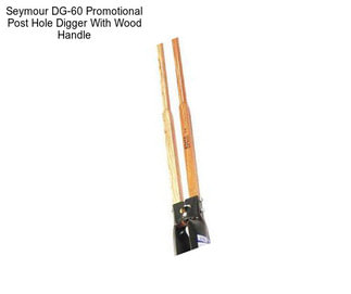 Seymour DG-60 Promotional Post Hole Digger With Wood Handle