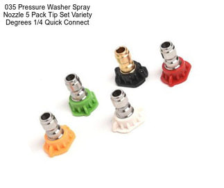 035 Pressure Washer Spray Nozzle 5 Pack Tip Set Variety Degrees 1/4\