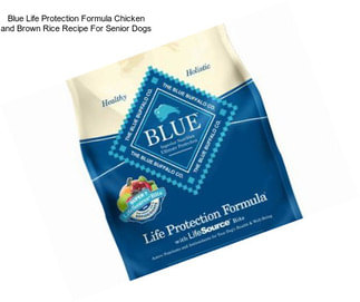 Blue Life Protection Formula Chicken and Brown Rice Recipe For Senior Dogs