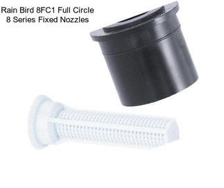 Rain Bird 8FC1 Full Circle 8 Series Fixed Nozzles