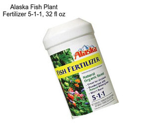 Alaska Fish Plant Fertilizer 5-1-1, 32 fl oz