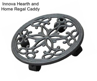 Innova Hearth and Home Regal Caddy