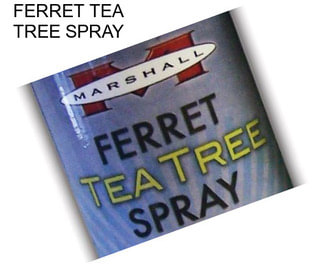 FERRET TEA TREE SPRAY