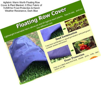 Agfabric Warm Worth Floating Row Cover & Plant Blanket, 0.55oz Fabric of 7x50ft for Frost Protection & Harsh Weather Resistance, Dark Blue